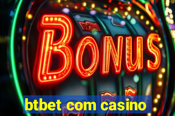 btbet com casino